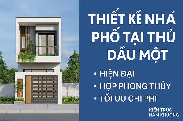 thiet ke nha pho tai thu dau mot hien dai hop phong thuy toi uu chi phi